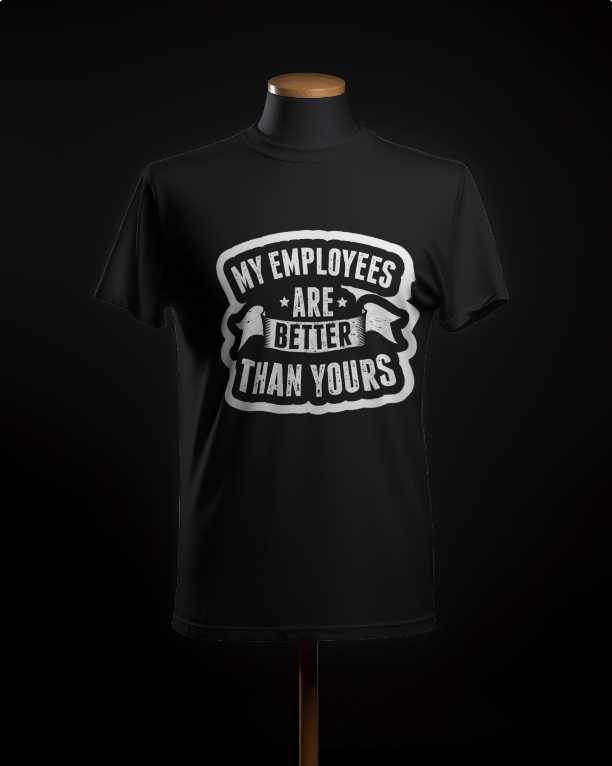 Employee : Employees Are Better Than Yours T-Shirt