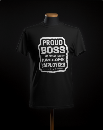 Employee : Proud Boss T-Shirt