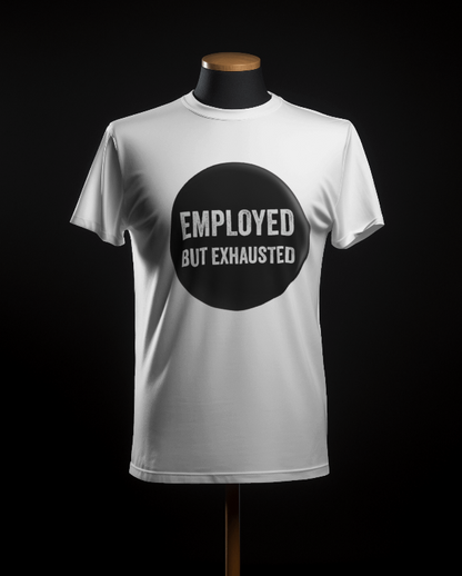Employee : Exhausted Employee T-Shirt