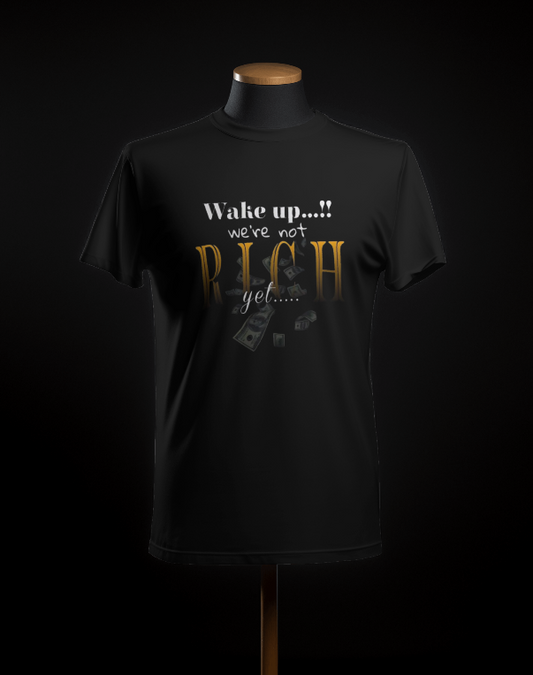 Employee : Wake Up We Are Not Rich T-Shirt