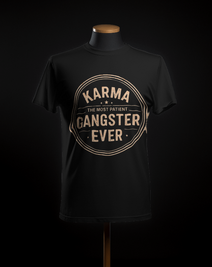 Employee : Karma Gangster Ever T-Shirt
