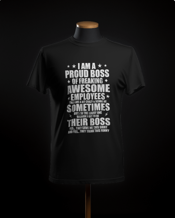 Employee : I Am Proud Boss T-Shirt