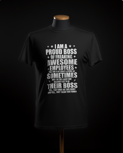 Employee : I Am Proud Boss T-Shirt