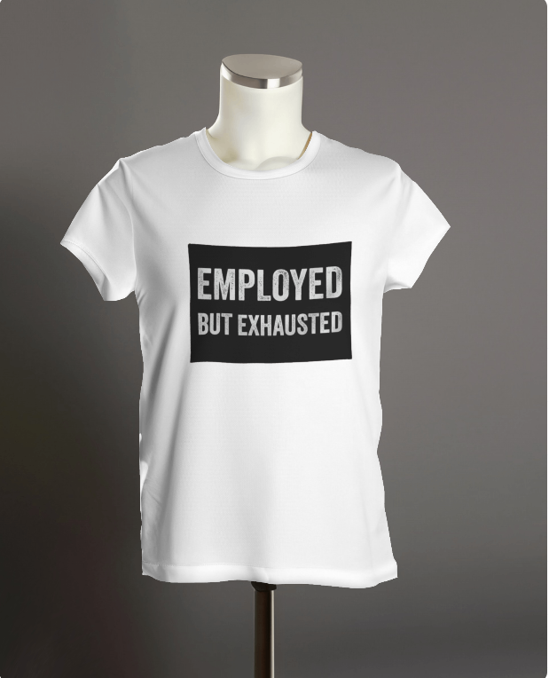 Employee : Employee But Exhausted T-Shirt